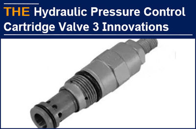 AAK Hydraulic Pressure Control Cartridge Valve has 3 innovations, helped Joao so