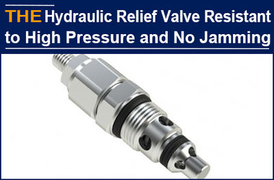 AAK hydraulic relief valve is resistant to high pressure and is not stuck. Ernst