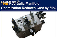 AAK used 3 tricks to optimize the Hydraulic Manifold of the original manufacture
