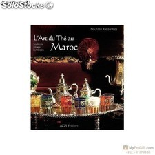 Art Du Thé Au Maroc - Noufissa Kessar Raji - acr
