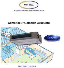 Climatiseur Carrier gainable 36000btu en R410
