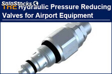 For the hydraulic pressure reducing valves of airport equipment, it runs normall