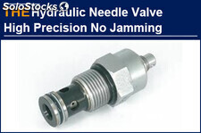 For the valve hole accuracy 1μm hydraulic needle valve, although AAK is 20% more