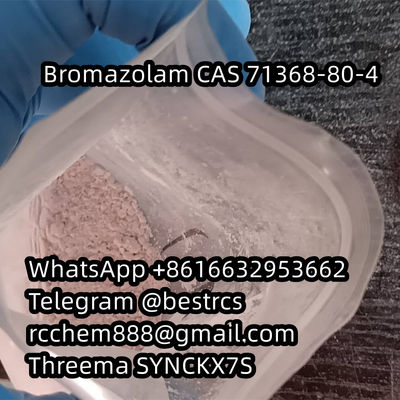 Hot sale Bromazolam CAS 71368-80-4 Nitrazolam flubromazolam factory price