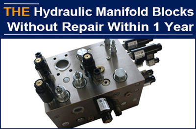 Hydraulic manifold blocks purchased separately had oil leakage, and AAK take ove