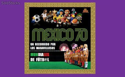 Mexico 70 Mundiales de Futbol 1930-2010 memorabilia world cup compendio gráfico