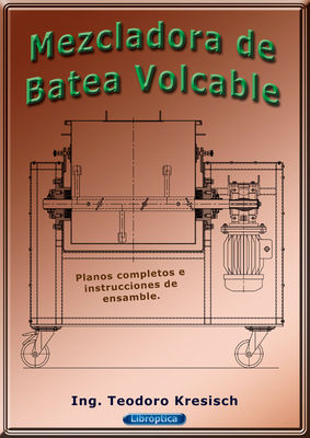 Planos completo para fabricar una Mezcladora de Batea Volcable.