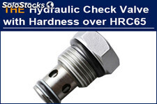 The hardness of all parts in the hydraulic check valve reaches above HRC65, Step