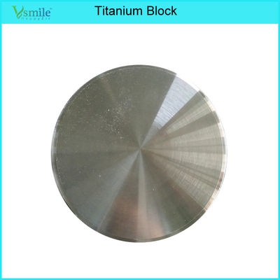 Titanium Blank Gr. 2 and Gr. 5 for Dental Lab Using Titanium Block